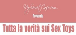 Sex Toys : tutta la verità